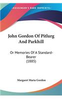 John Gordon Of Pitlurg And Parkhill