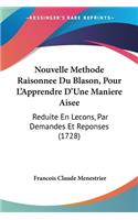 Nouvelle Methode Raisonnee Du Blason, Pour L'Apprendre D'Une Maniere Aisee