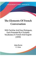 The Elements Of French Conversation