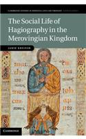 The Social Life of Hagiography in the Merovingian Kingdom