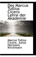 Des Marcus Tullius Cicero Lehre Der Akademie: (English)