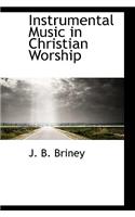 Instrumental Music in Christian Worship