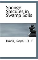 Sponge Spicules in Swamp Soils