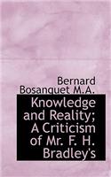 Knowledge and Reality; A Criticism of Mr. F. H. Bradley's: (English)