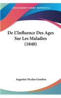 De L'Influence Des Ages Sur Les Maladies (1840)