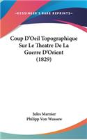 Coup D'Oeil Topographique Sur Le Theatre De La Guerre D'Orient (1829)
