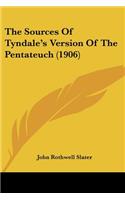 The Sources Of Tyndale's Version Of The Pentateuch (1906)