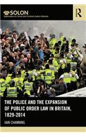 The Police and the Expansion of Public Order Law in Britain, 1829-2014