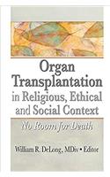 Organ Transplantation in Religious, Ethical, and Social Context