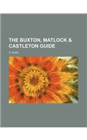 The Buxton, Matlock & Castleton Guide