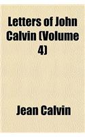 Letters of John Calvin (Volume 4)