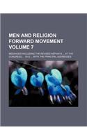 Men and Religion Forward Movement Volume 7; Messages Including the Revised Reports at the Congress 1912 with the Principal Addresses