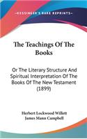 The Teachings of the Books: Or the Literary Structure and Spiritual Interpretation of the Books of the New Testament (1899)