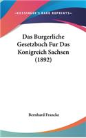 Das Burgerliche Gesetzbuch Fur Das Konigreich Sachsen (1892)