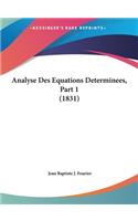Analyse Des Equations Determinees, Part 1 (1831)