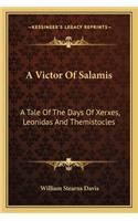 A Victor Of Salamis: A Tale Of The Days Of Xerxes, Leonidas And Themistocles(English)