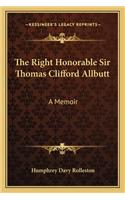 Right Honorable Sir Thomas Clifford Allbutt