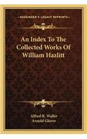 Index to the Collected Works of William Hazlitt