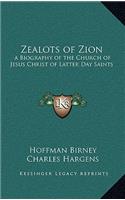 Zealots of Zion: A Biography of the Church of Jesus Christ of Latter Day Saints