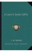 A Lady's Shoe (1893)