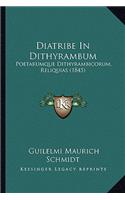 Diatribe In Dithyrambum: Poetarumque Dithyrambicorum, Reliquias (1845)(Latin)