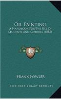 Oil Painting: A Handbook for the Use of Students and Schools (1885)