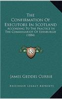 The Confirmation of Executors in Scotland