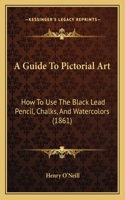 Guide To Pictorial Art