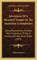 Adventures Of A Mounted Trooper In The Australian Constabulary