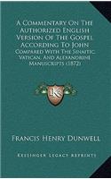 A Commentary On The Authorized English Version Of The Gospel According To John