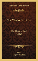 Works Of Li Po: The Chinese Poet (1922)