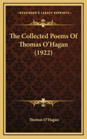 The Collected Poems Of Thomas O'Hagan (1922)