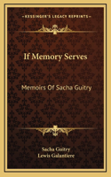 If Memory Serves: Memoirs Of Sacha Guitry(English)
