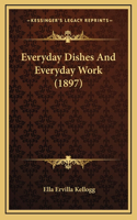 Everyday Dishes And Everyday Work (1897)