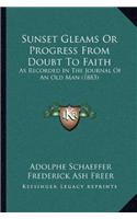 Sunset Gleams Or Progress From Doubt To Faith