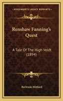 Renshaw Fanning's Quest: A Tale Of The High Veldt (1894)