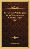The Fluorescent And Absorption Spectra Of Anthracene And Phenanthrene Vapors (1907)