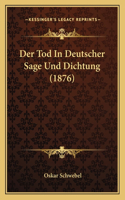 Tod In Deutscher Sage Und Dichtung (1876)