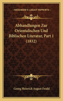 Abhandlungen Zur Orientalischen Und Biblischen Literatur, Part 1 (1832)