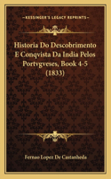 Historia Do Descobrimento E Conqvista Da India Pelos Portvgveses, Book 4-5 (1833)