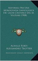 Materiali Per Una Monografia Limnologica Dei Laghi Craterici del M. Vulture (1908)
