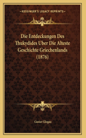 Die Entdeckungen Des Thukydides Uber Die Alteste Geschichte Griechenlands (1876)