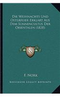 Die Weihnachts Und Osterfeier Erklart Aus Dem Sonnencultus Der Orientalen (1838)