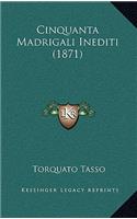 Cinquanta Madrigali Inediti (1871)