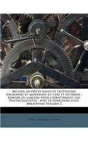 Recueil de pièces rares et facétieuses anciennes et modernes en vers et en prose