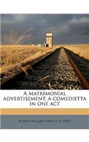 A Matrimonial Advertisement, a Comedietta in One Act