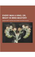 Every Man a King: (English)