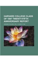 Harvard College Class of 1897 Twenty-Fifth Anniversary Report