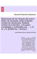 Relaciones de los Vireyes del nuevo Reino de Granada; ahora Estados Unidos de Venezuela, Estados Unidos de Colombia, y Ecuador
