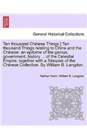 Ten Thousand Chinese Things.] Ten Thousand Things Relating to China and the Chinese